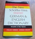The new Schof̈fler-Weis compact German and English dictionary : English-German, German-English, complete in one volume