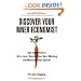 Discover Your Inner Economist: Use Incentives to Fall in Love, Survive Your Next Meeting, and Motivate Your Dentist