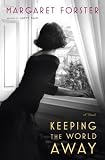 Keeping the World Away: A Novel