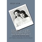 maria and anastasia the youngest romanov grand duchesses in their own words letters diaries postcards the