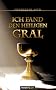 Ich fand den heiligen Gral