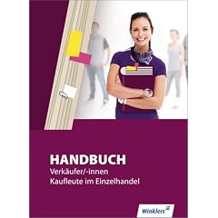 Handbuch f�r Verk�ufer/-innen, Kaufleute im Einzelhandel. Sch�lerbuch