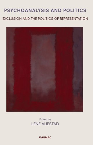Psychoanalysis and Politics: Exclusion and the Politics of Representation