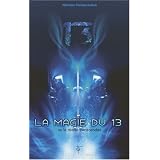 La Magie du 13, ou la r�alit� transcend�epar Nathalie Chintanavitch