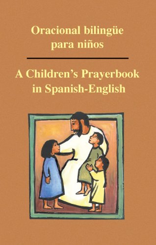 Oracional bilingue para ninos: A Children's Prayerbook in Spanish-English (English and Spanish Edition)