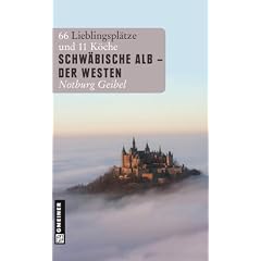 Schw�bische Alb - Der Westen: 66 Lieblingspl�tze und 11 K�che