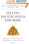 Selling Your Business for More: Maximizing Returns for You, Your Family, and the Business