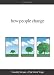 How People Change (VantagePoint Books)