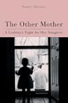 The Other Mother: A Lesbian's Fight f...