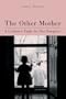 The Other Mother: A Lesbian's Fight for Her Daughter (Living Out: Gay and Lesbian Autobiog)