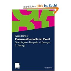 Finanzmathematik mit Excel: Grundlagen - Beispiele - L�sungen