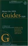Master the AMA Guides 5th: A Medical and Legal Transition to the Guides to the Evaluation of Permanent Impairment, 5th