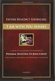 I Am With You Always: A Study of the History and Meaning of Personal Devotion to Jesus Christ for Catholic, Orthodox and Protestant Christians