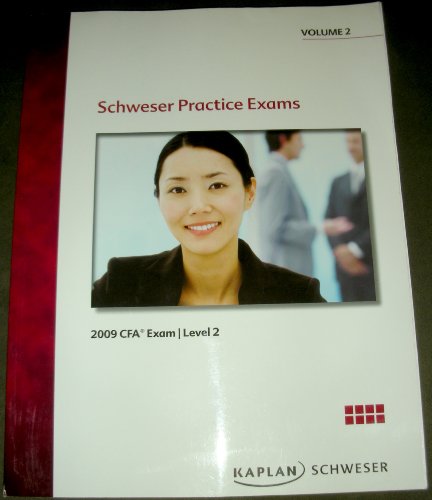 2009 CFA Exam Level 2 Schweser Practice Exams Volume 2 (Volume 2)