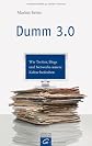 Dumm 3.0: wie Twitter, Blogs und Networks unsere Kultur bedrohen (ger)