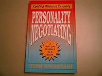 Personality Negotiating: Conflict Without Casualty Personality Negotiating: Conflict Without Casualty