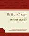 Friedrich Nietzsche - The Complete Works (The Complete Works of Friedrich Nietzsche)