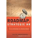 Roadmap to Strategic HR: Turning a Great Idea into a Business Reality