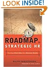 Roadmap to Strategic HR: Turning a Great Idea into a Business Reality