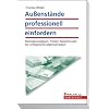 Au�enst�nde professionell einfordern:   Rechtsgrundlagen, Fristen, Musterbriefe f�r erfolgreiche Mahnschreiben