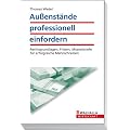 Au�enst�nde professionell einfordern:   Rechtsgrundlagen, Fristen, Musterbriefe f�r erfolgreiche Mahnschreiben