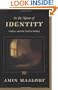 In the Name of Identity: Violence and the Need to Belong