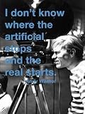 ポスター アンディ ウォーホル I don't know where the artificial stops and the real starts