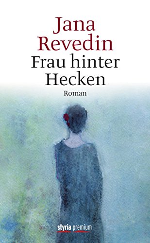 Frau hinter Hecken: Roman (German Edition)