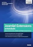 Joomla!-Extensions entwickeln: Eigene Komponenten, Module und PlugIns programmieren
