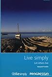 Live simply : let others live