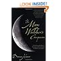 The Moon Watcher's Companion: Everything You Ever Wanted to Know About the Moon, and More