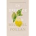 In Defence of Food: The Myth of Nutrition and the Pleasures of Eating