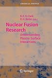 Nuclear Fusion Research: Understanding Plasma-Surface Interactions (Springer Series in Chemical Physics)