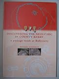 Discovering the neolithic in County Kerry : a passage tomb at Ballycarty