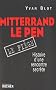 Mitterrand, Le Pen : le pi�ge : Histoire d'une rencontre secr�te