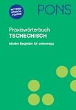 PONS Praxiswörterbuch Tschechisch: Tschechisch-Deutsch/Deutsch-Tschechisch. Ca. 28 000 Stichwörter und Wendungen. Mit integriertem Reisesprachführer