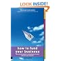 How to Fund Your Business: The Essential Guide to Raising Finance to Start and Grow Your Business