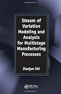 Stream of Variation Modeling and Analysis for Multistage Manufacturing Processes