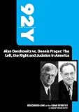 92Y-Alan Dershowitz vs. Dennis Prager: The Left, the Right and Judaism in America (October 8, 2009)
