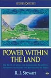 Power within the land : the roots of Celtic and underworld traditions, awakening the sleepers and regenerating the earth