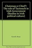 Chairman or chief? : the role of Taoiseach in Irish government