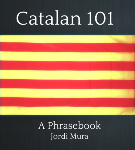 Catalan 101 (Basic Phrases and Vocabulary)