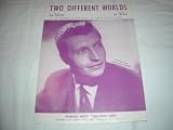 TWO DIFFERENT WORLDS SID WAYNE 1956 SHEET MUSIC SHEET MUSIC 288