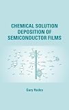 Chemical Solution Deposition Of Semiconductor Films (Food Science and Technology)