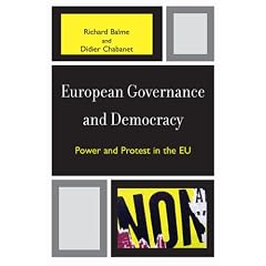 European Governance and Democracy: Power and Protest in the EU (Governance in Europe)