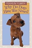 Why Do Dogs Have Wet Noses? (1553376579) by Coren, Stanley