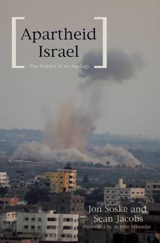 Apartheid Israel: The Politics of an Analogy cover
