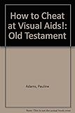 How to cheat at visual aids : Old Testament