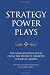 Books : Strategy Power Plays: Winning business ideas from the world's greatest strategic minds: Niccolo Machiavelli and Sun Tzu (Infinite Success)