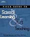 Field Guide to the Science of Learning and the Art of Teaching